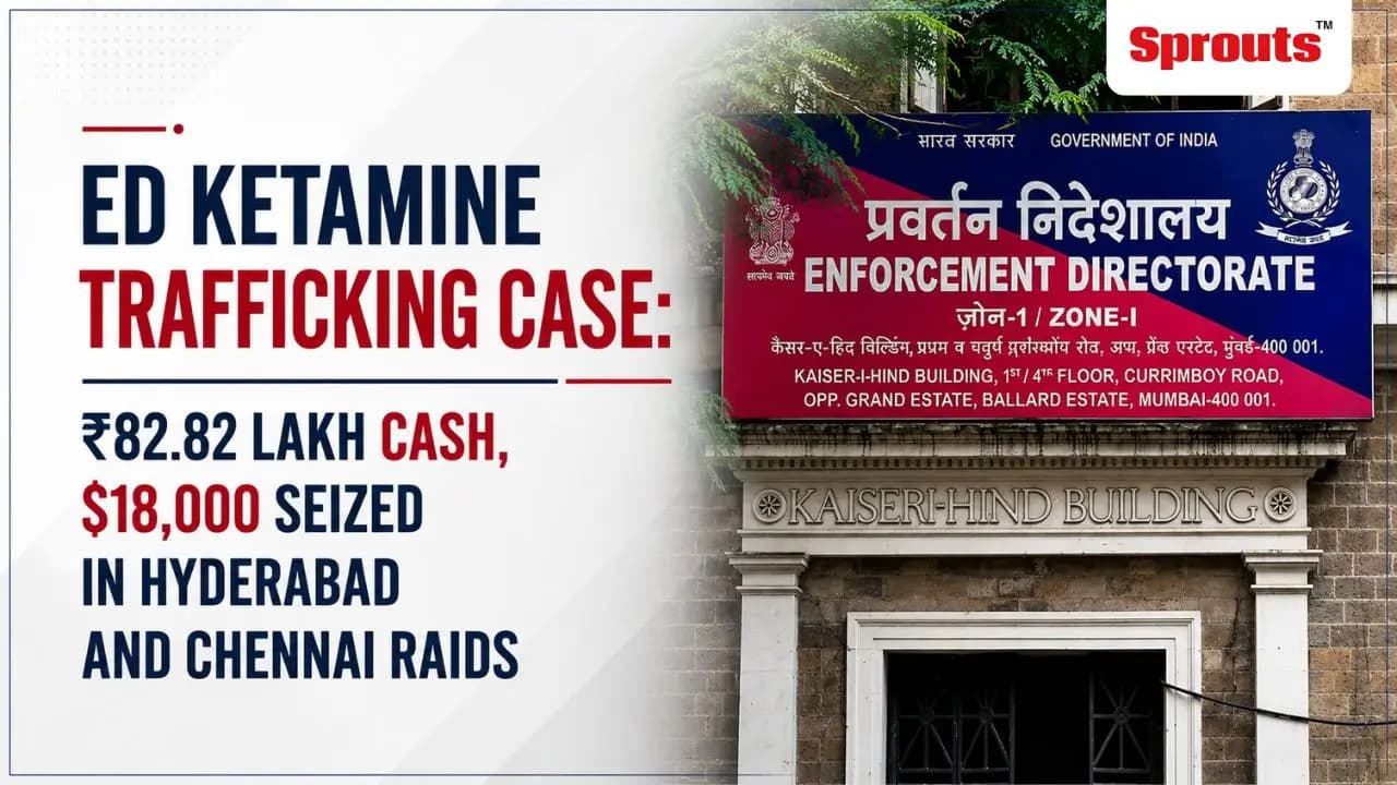 ED raids in ketamine trafficking probe in Hyderabad and Chennai.