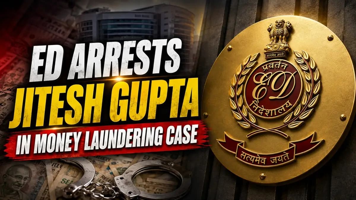 ED Arrests Jitesh Gupta in Best Foods Money Laundering Case Probe.
