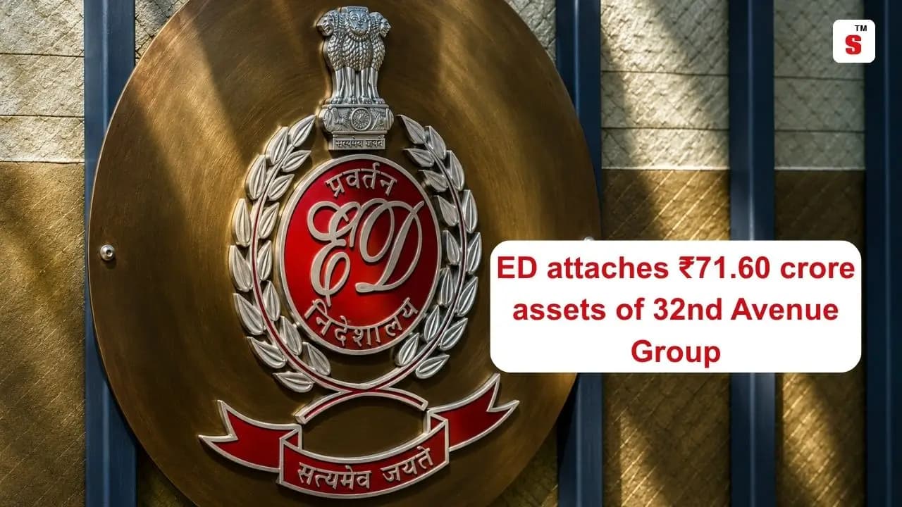32nd Avenue Group Case: ED Attaches 114 Properties Worth ₹71.60 Crore.