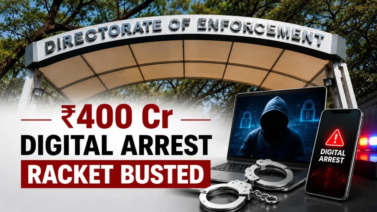 ₹400-Crore Digital Arrest Racket: ED Probe Finds 330 Victims Nationwide.