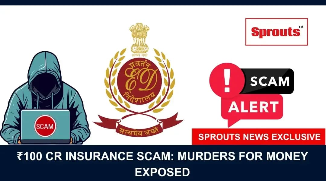 ₹100-Crore Insurance Scam Uncovered in UP: Murders, Frauds & ED Heat.