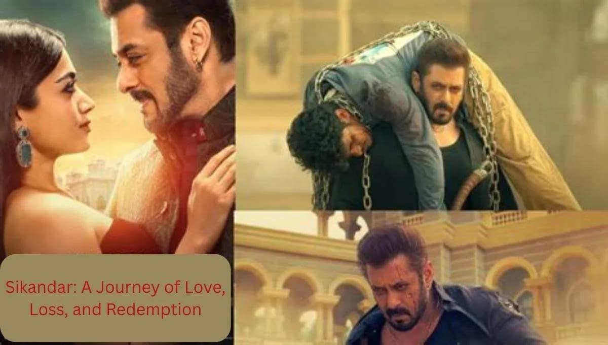 Sikandar: A Journey of Love, Loss, and Redemption.