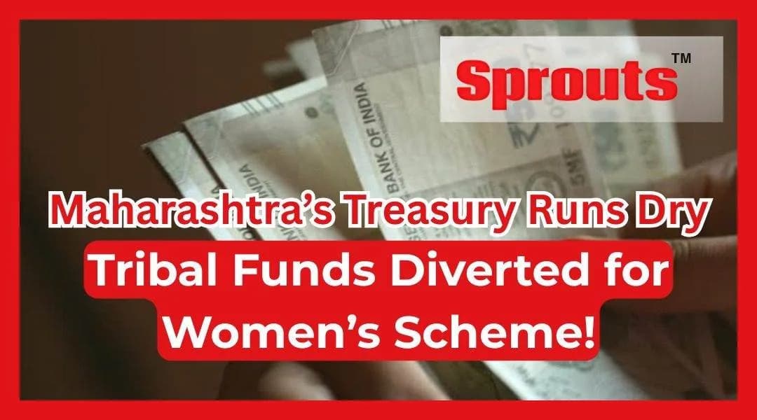 Maharashtra’s Treasury Funds Dry Up, Tribal Welfare Takes a Hit.
