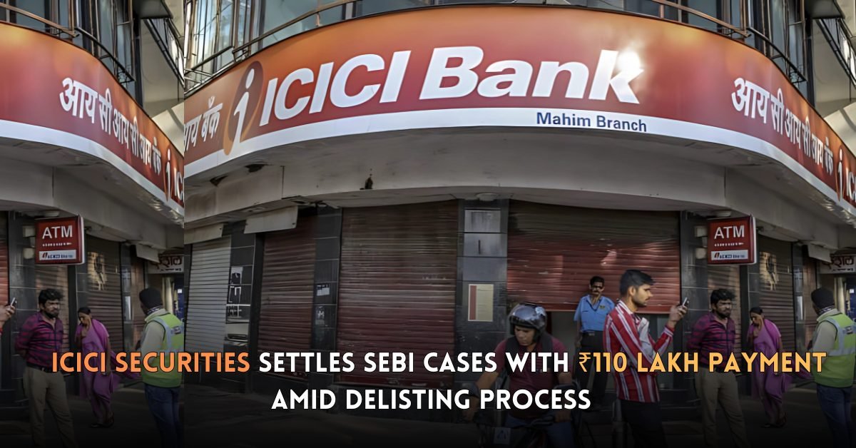 Regulatory Compliance: ICICI Securities Pays ₹110 Lakh to SEBI to Resolve Violations