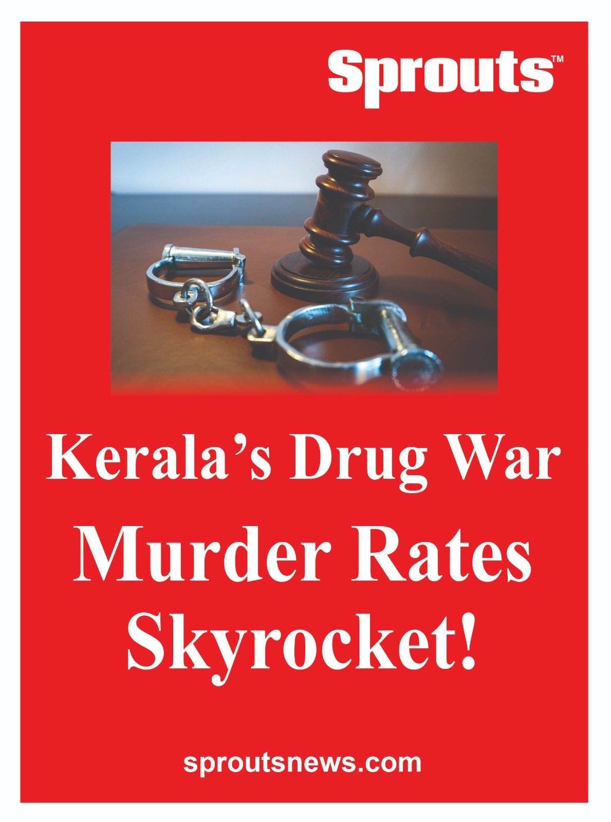 Keralas Drug War Murder Rates Skyrocket j