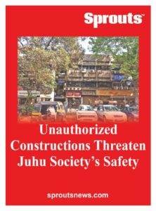 Unauthorized Constructions at Juhu Society Mumbai