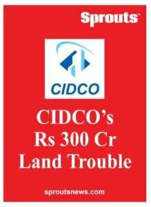 CIDCOs Rs 300 Cr Land Records Missing Files Stolen