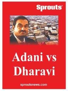 Dharavi Residents Rise Against Adanis Evictions