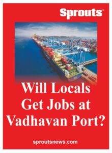 Will any Locals Get Jobs at Vadhavan Port Palghar