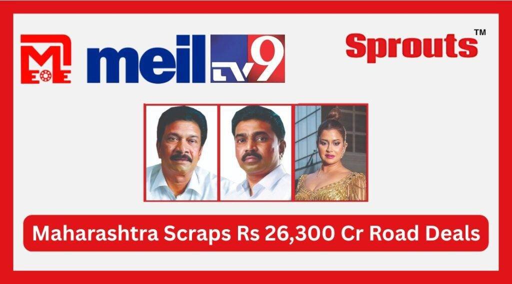 Maharashtra MSRDC Scraps deal of Rs 26300 Cr Road Contracts