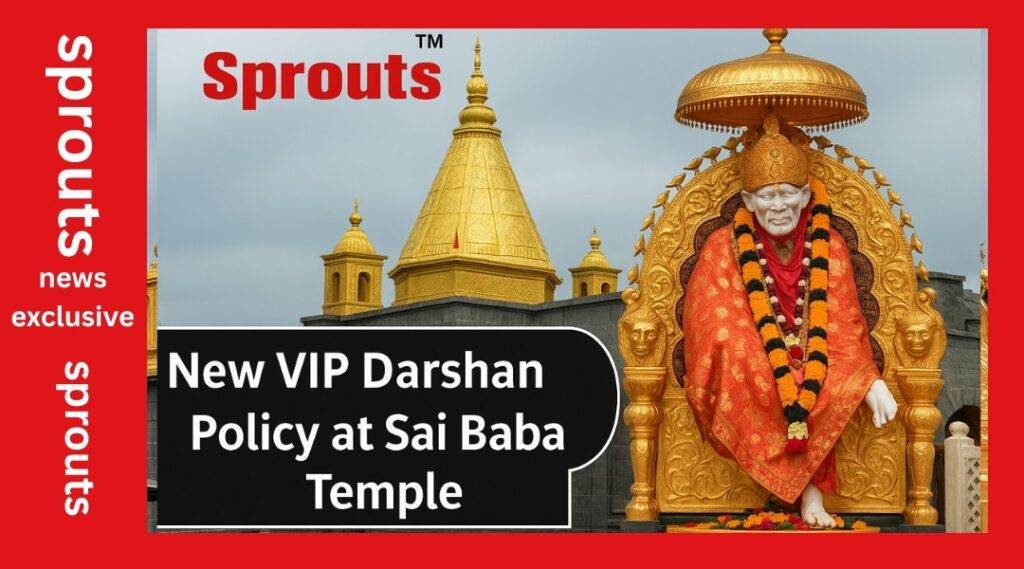 Sai Baba Shirdi Temples VIP Darshan Poilcy