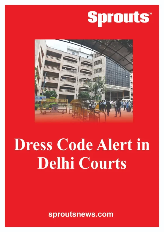 Dress Code Alert in Delhi Courts