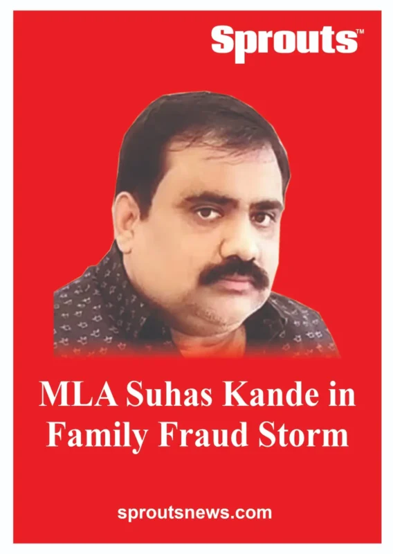 MLA Suhas Kande in Family Fraud Storm