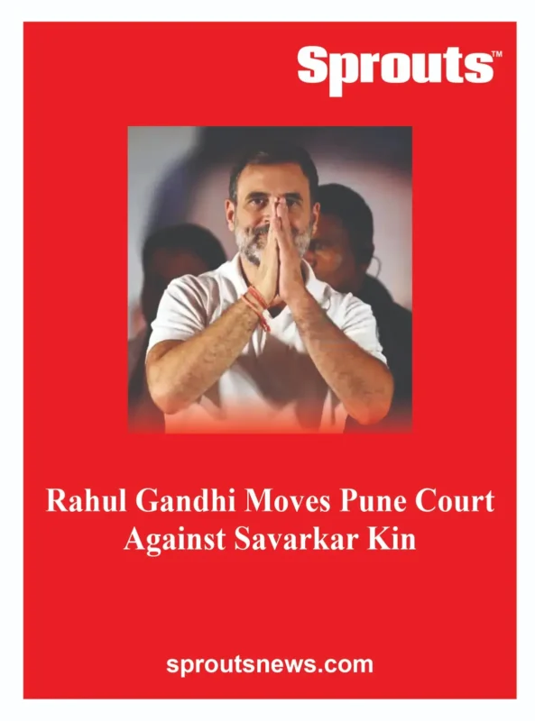 Rahul Gandhi Moves Pune Court Against Savarkar Kin