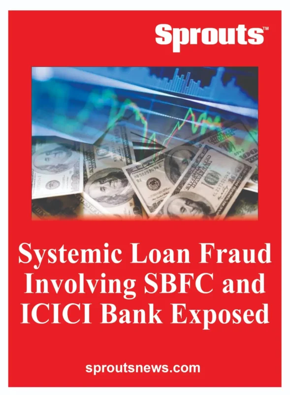 Systemic Loan Fraud Involving SBFC and ICICI Bank Exposed.