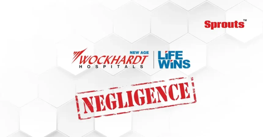Wockhardt Hospital Nashik ICU delay ruled professional negligence