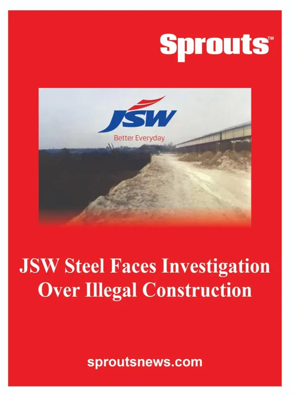 JSW Steel Faces Investigation Over Illegal Construction