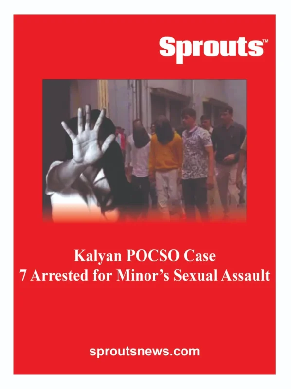 Kalyan POCSO Case 7 Arrested for Blackmail, Gang Sexual Assault of Minor Girl After Video Leak