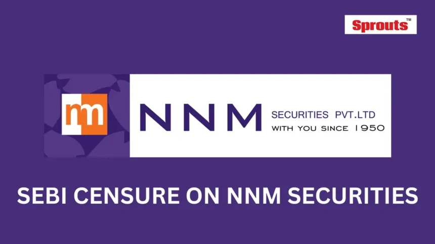 SEBI Slams NNM Securities for Client Fund Misuse