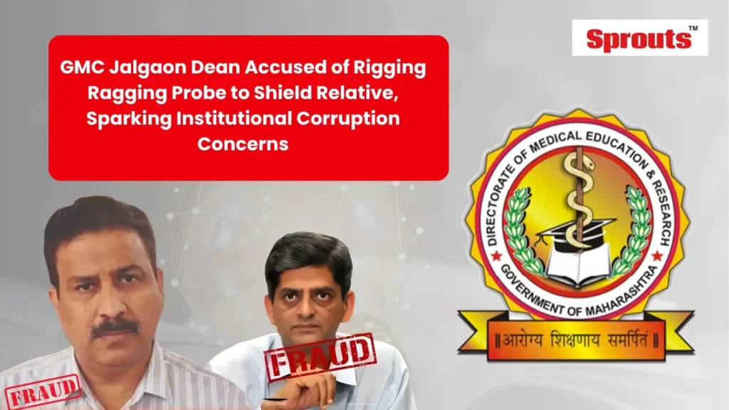 GMC Jalgaon Dean Accused of Shielding Relative in Ragging Case