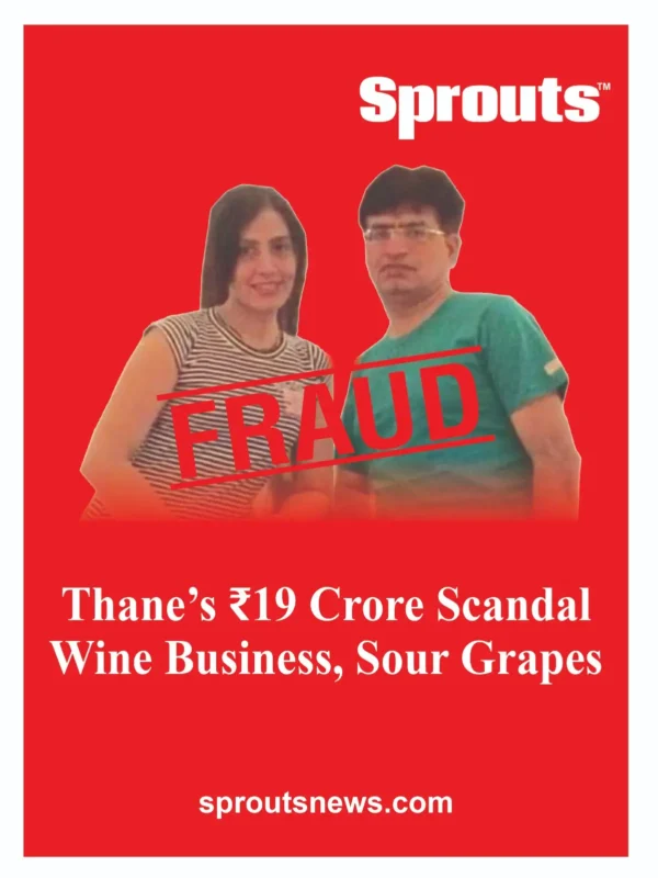Thane wine business has spiralled into a ₹19.46 crore financial fraud case