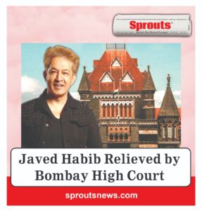 Bombay High Court relieved Javed Habib