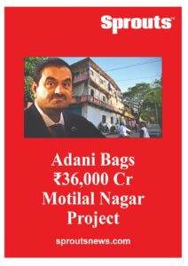 Adani acquires ₹36000 Cr Motilal Nagar Project