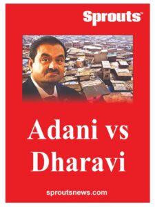 Dharavi Residents Rise Against Adanis Evictions