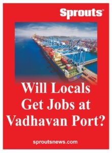 Will any Locals Get Jobs at Vadhavan Port Palghar - Sprouts News Will any Locals Get Jobs at Vadhavan Port Palghar