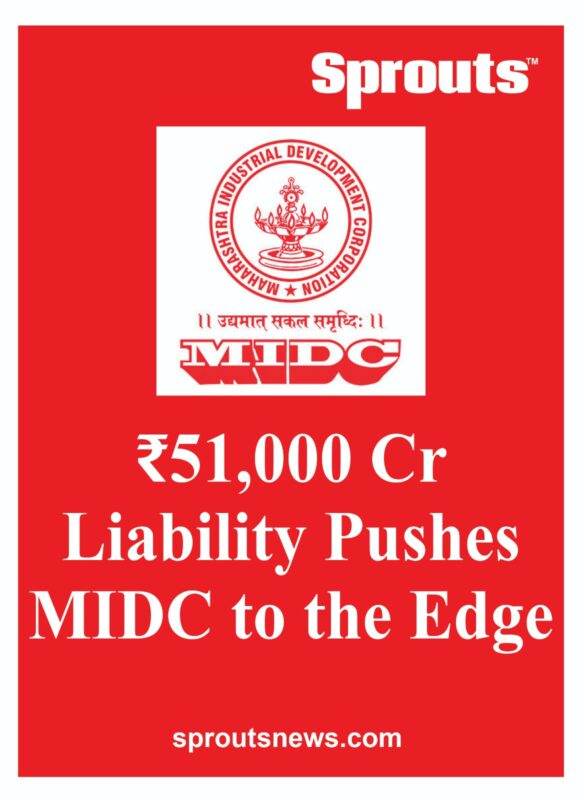 ₹51000 Cr Liability Pushes MIDC to the Edge