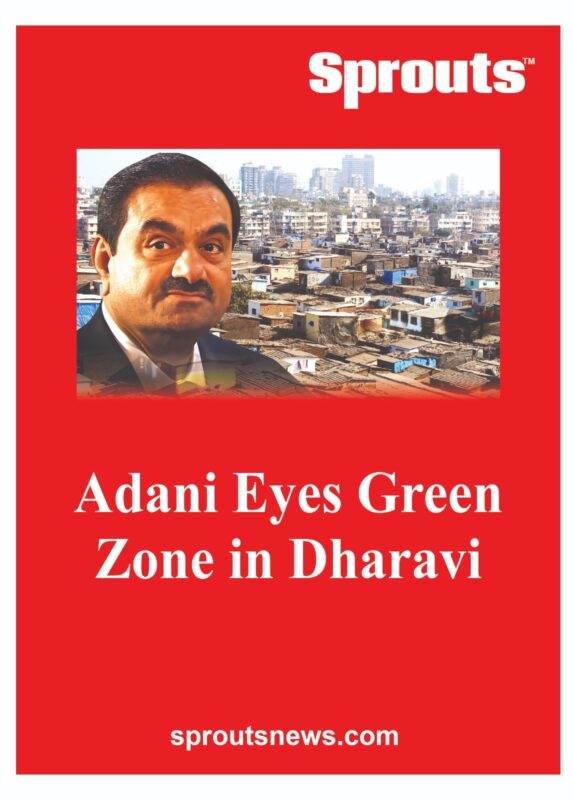 Adani Eyes Green Zone in Dharavi