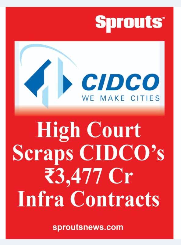Bombay HC Cancels CIDCO's ₹3477 Cr NAINA Contracts