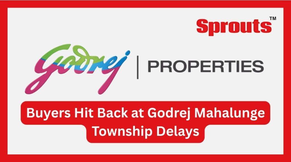 Godrej Mahalunge Pune Township Leads To Buyers Protest as of delay