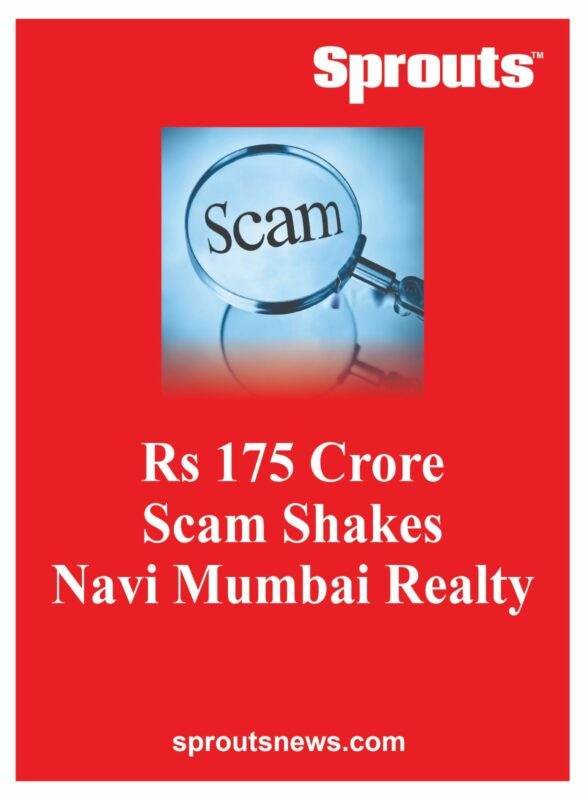 Rs 175 Crore Scam Shakes Navi Mumbai Realty