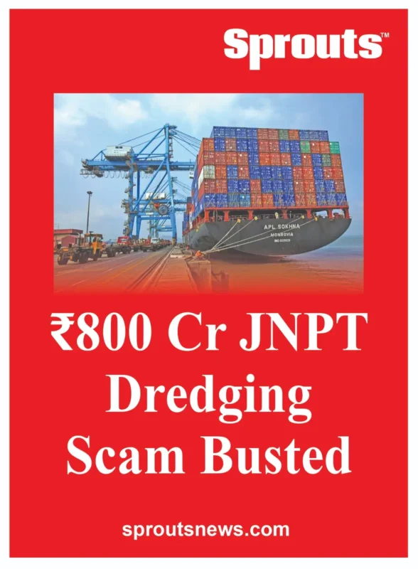 ₹800 Cr JNPT Dredging Scam Busted