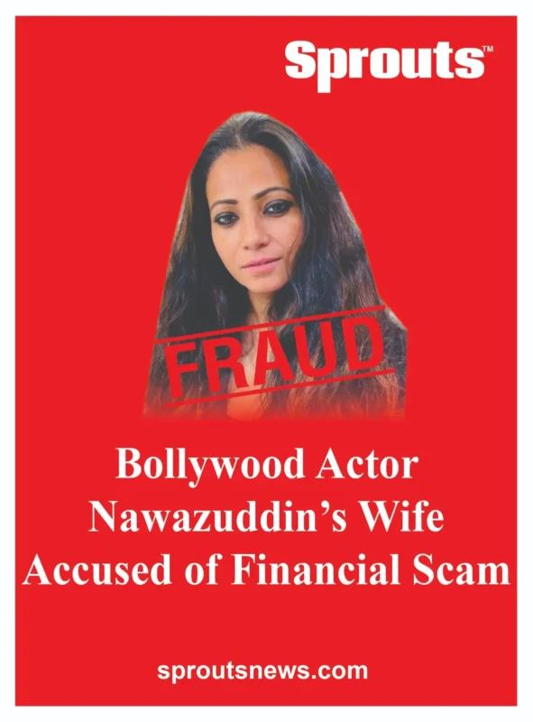 Bollywood Actor Nawazuddin’s Wife Accused of Financial Scam