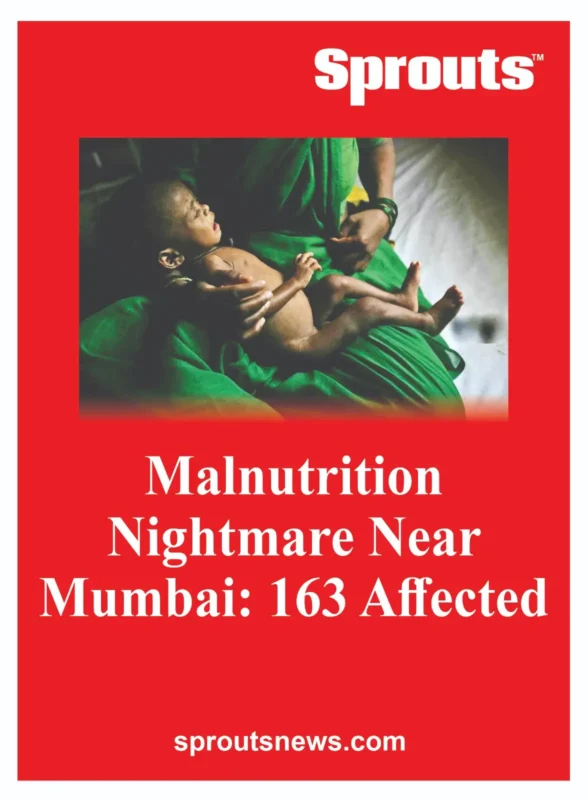 Malnutrition Nightmare Near Mumbai Led 163 Children Affected