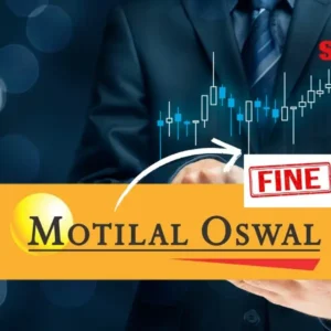 Motilal Oswal Fined ₹3 Lakh by SEBI