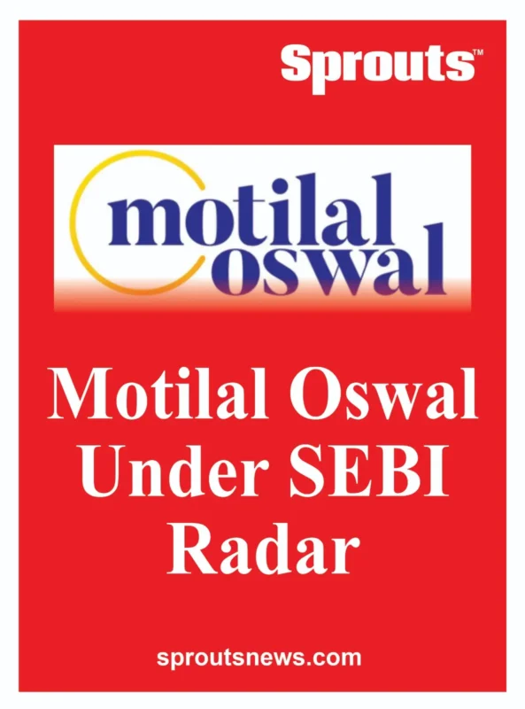 Motilal Oswal Under SEBI Radar for Trading Fraud - Sprouts News Motilal Oswal Under SEBI Radar for Trading Fraud