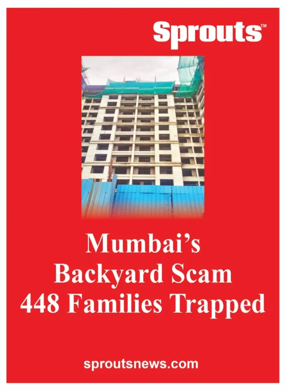 Mumbai’s Backyard Scam 448 Families Trapped