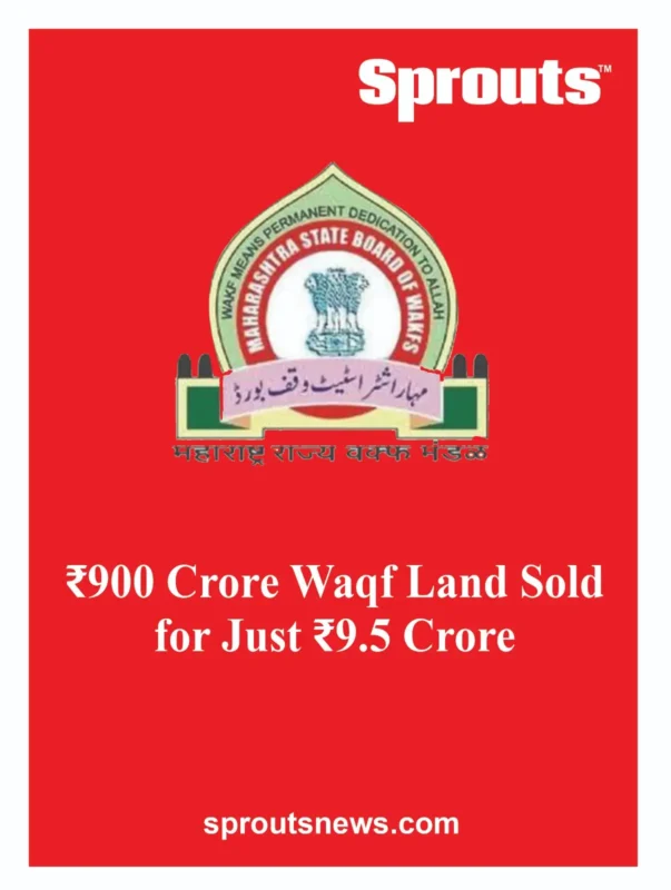 ₹900 Crore Waqf Land Sold for Just ₹9.5 Crore