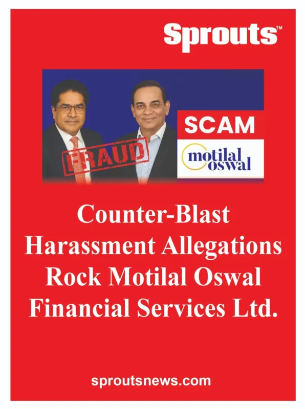 Counter-Blast Harassment Allegations Rock Motilal Oswal Financial Services Ltd.