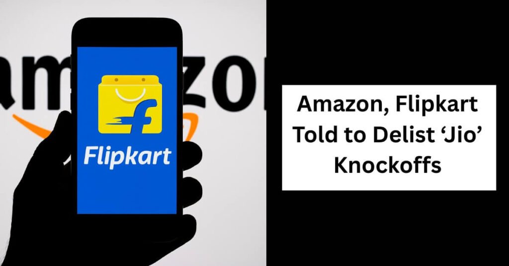 Delhi HC Orders Amazon, Flipkart to Delist Jio Trademark Listings.