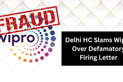 Delhi High Court Slams Wipro Over Defamatory Firing Letter.