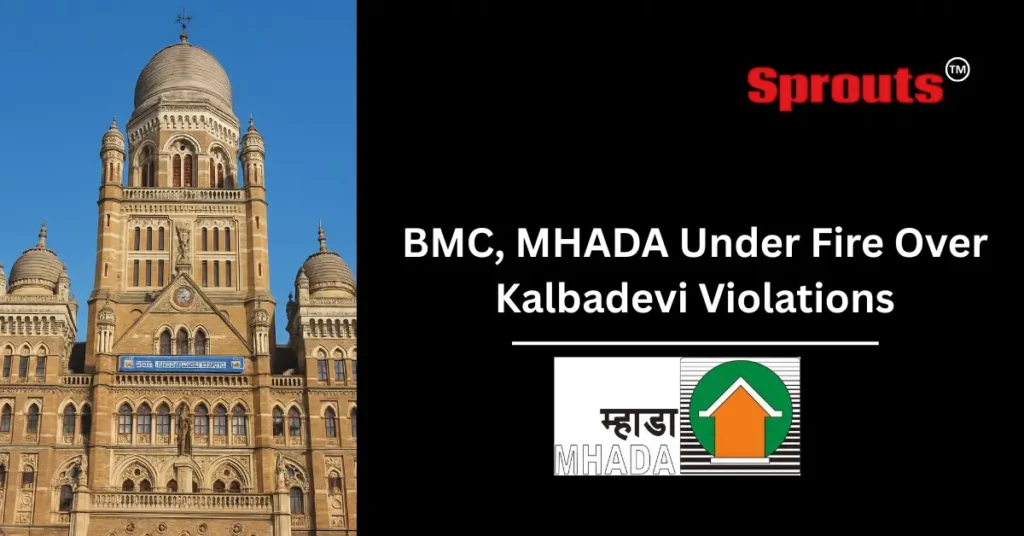 Kalbadevi Violations BMC MHADA Under Fire Over Encroachment.