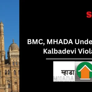 Kalbadevi Violations BMC MHADA Under Fire Over Encroachment.