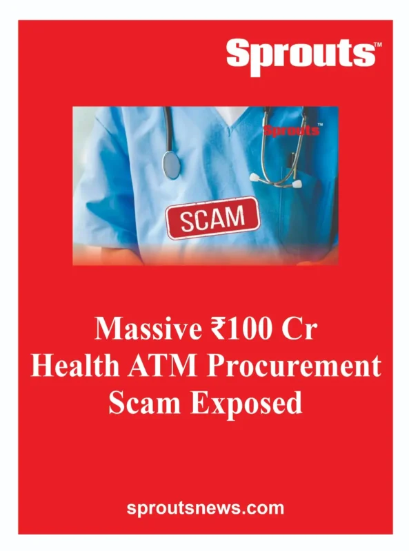 Massive ₹100 Cr Health ATM Procurement Scam