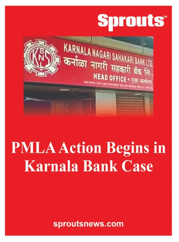 PMLA Action Begins in Karnala Bank Case