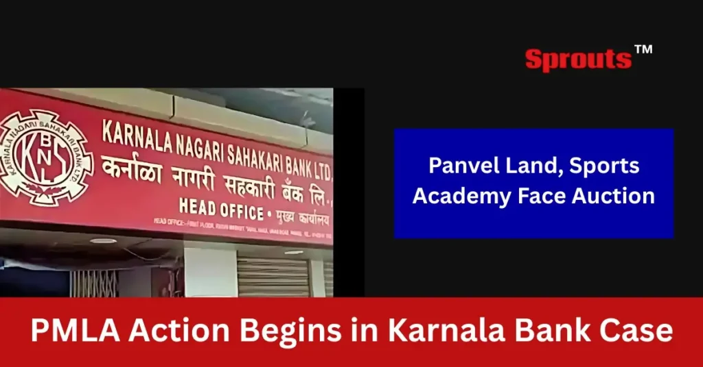 PMLA Action Triggers Karnala Bank Asset Auction.