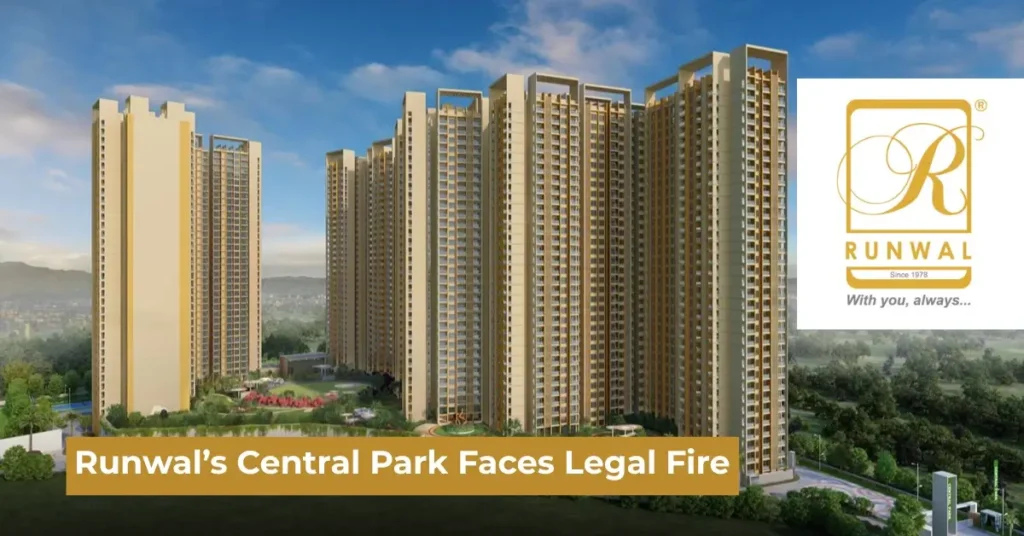 Runwal Central Park Hit by Shocking Legal Fire.